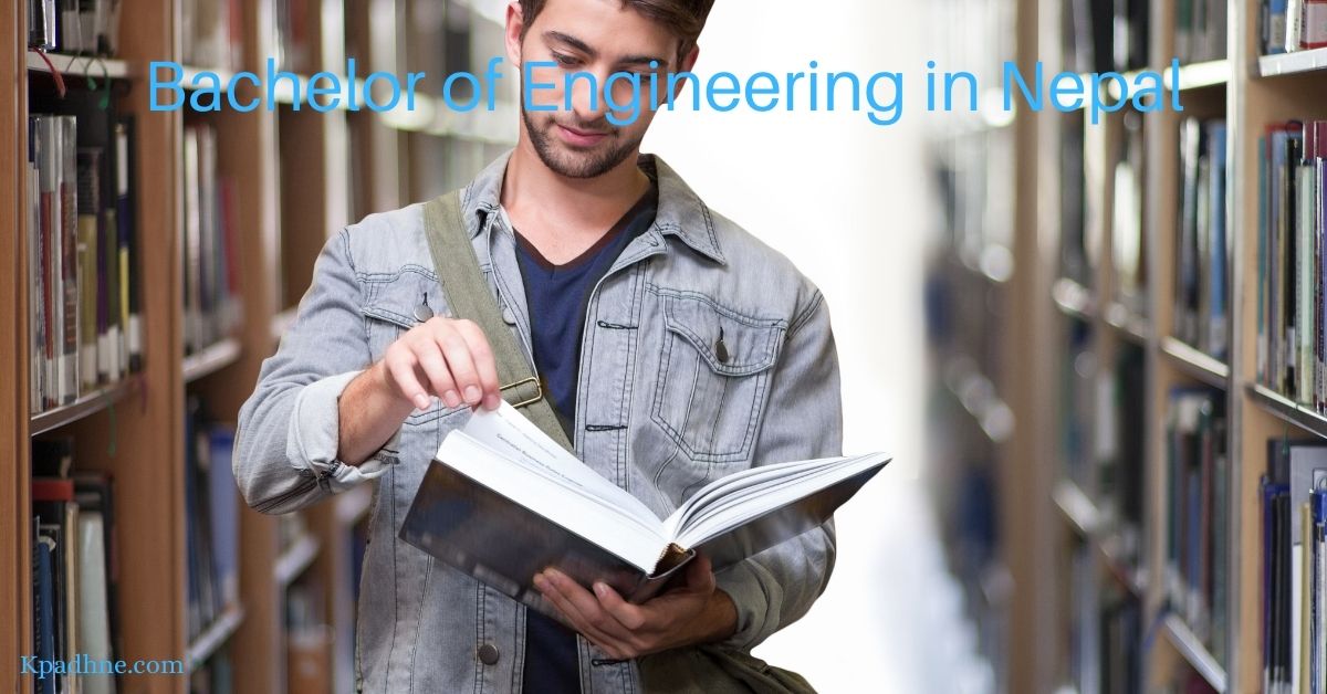 Bachelor of Engineering (BE) in Nepal| Courses, Fees, Eligibility, Scope & Top 5 Engineering College