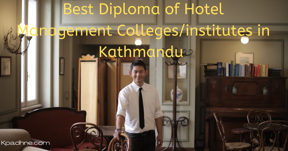 Best Diploma of Hotel Management Colleges/institutes in Kathmandu Nepal