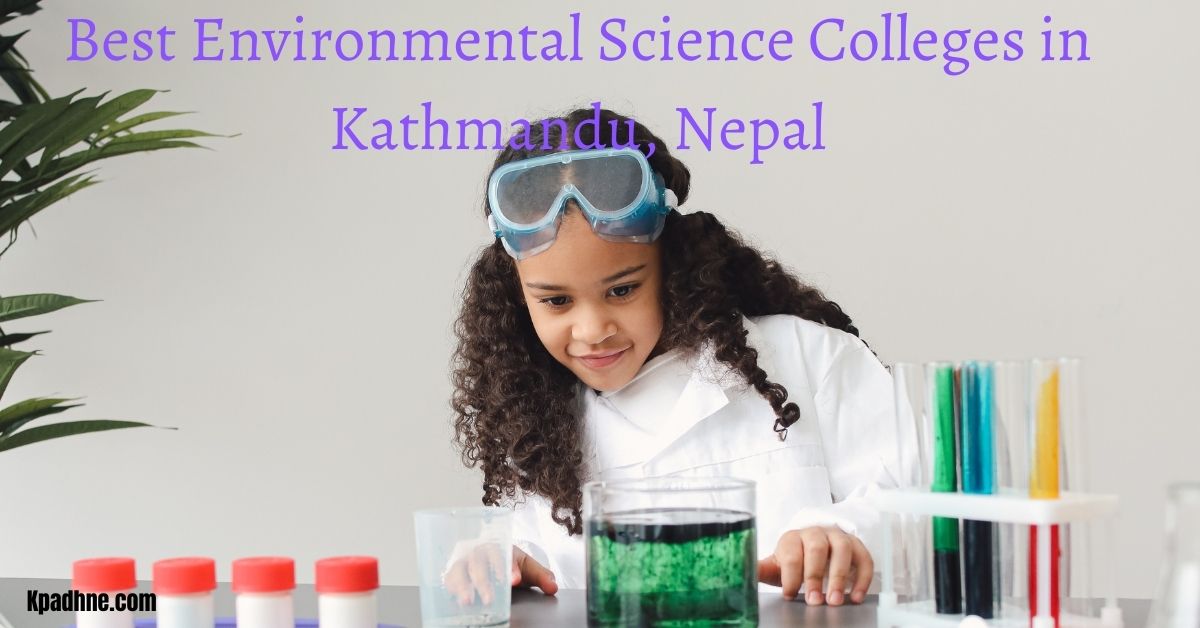 Best Environmental Science Colleges in Kathmandu Nepal