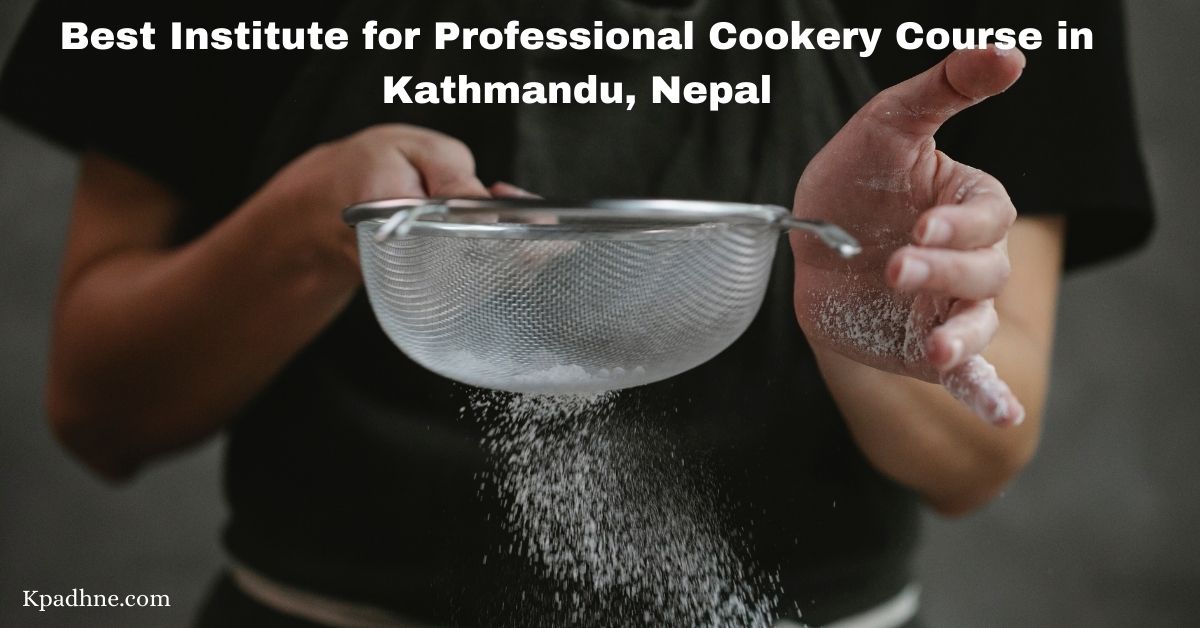 Best Institute for Professional Cookery Course in Kathmandu, Nepal