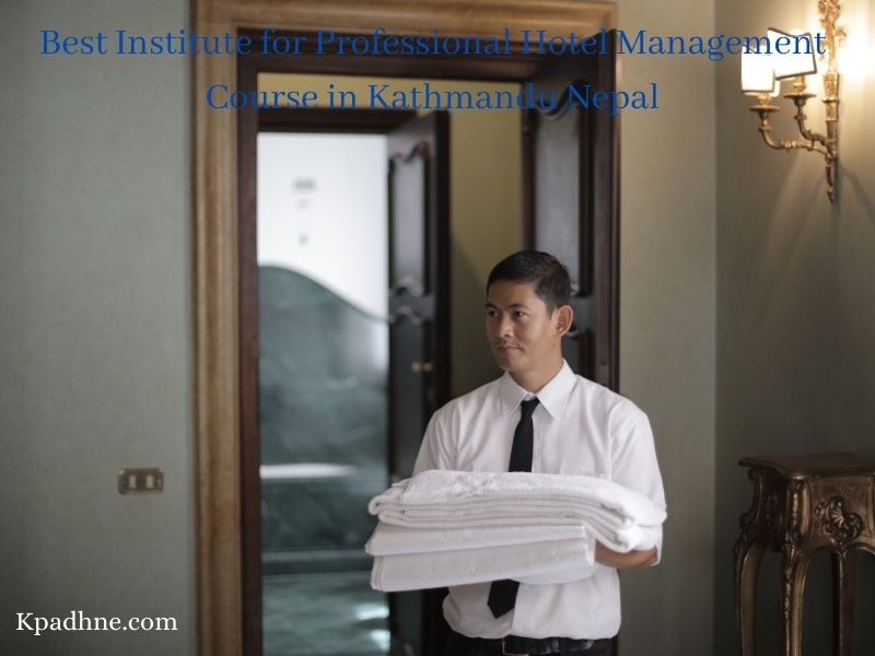 Best Institute for Professional Hotel Management Course in Kathmandu Nepal