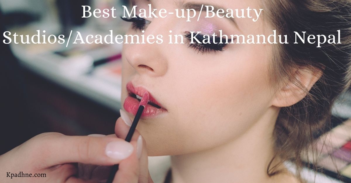 Best Make-up/Beauty Studios/Academies in Kathmandu Nepal