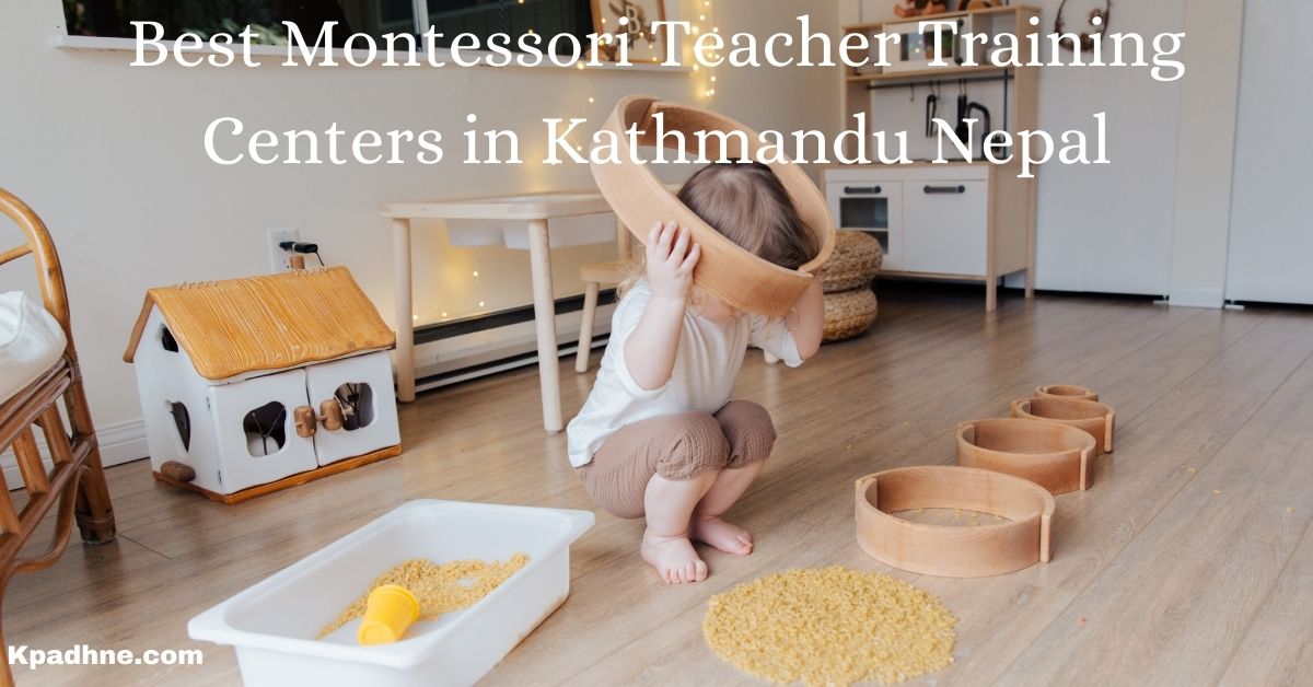 Best Montessori Teacher Training Centers in Kathmandu Nepal