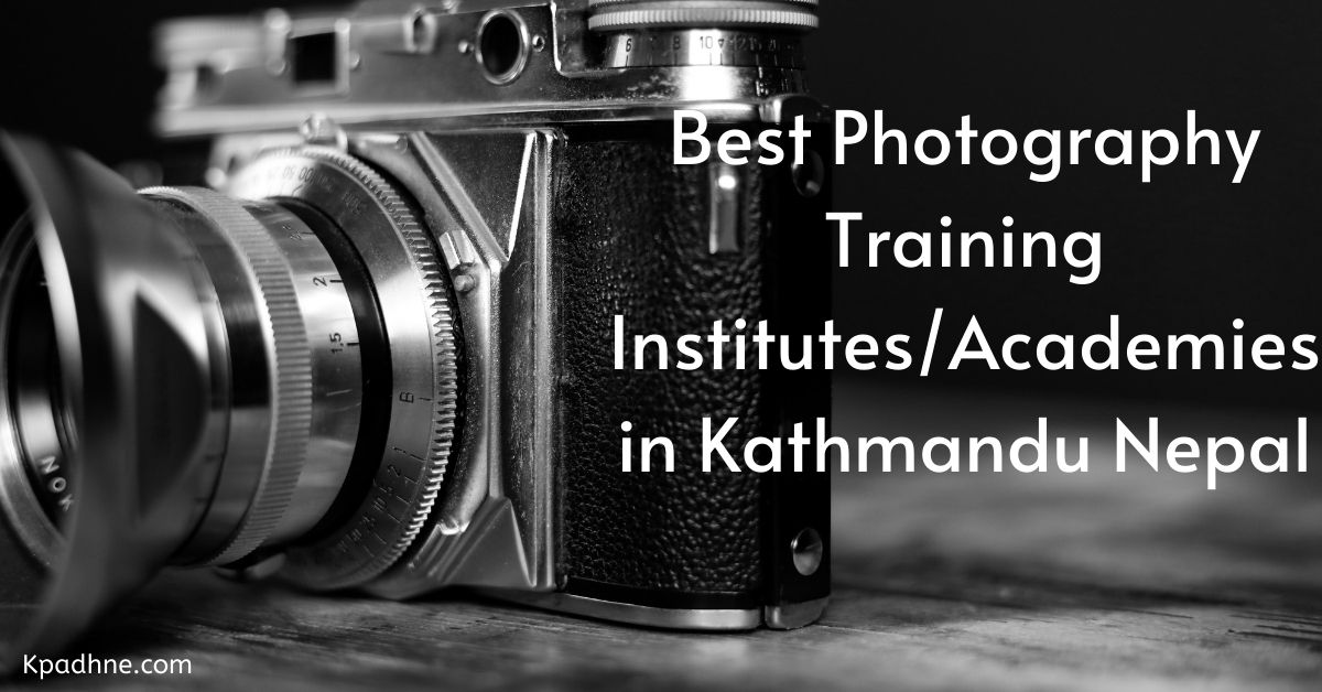 Best Photography Training Institutes/Academies in Kathmandu Nepal