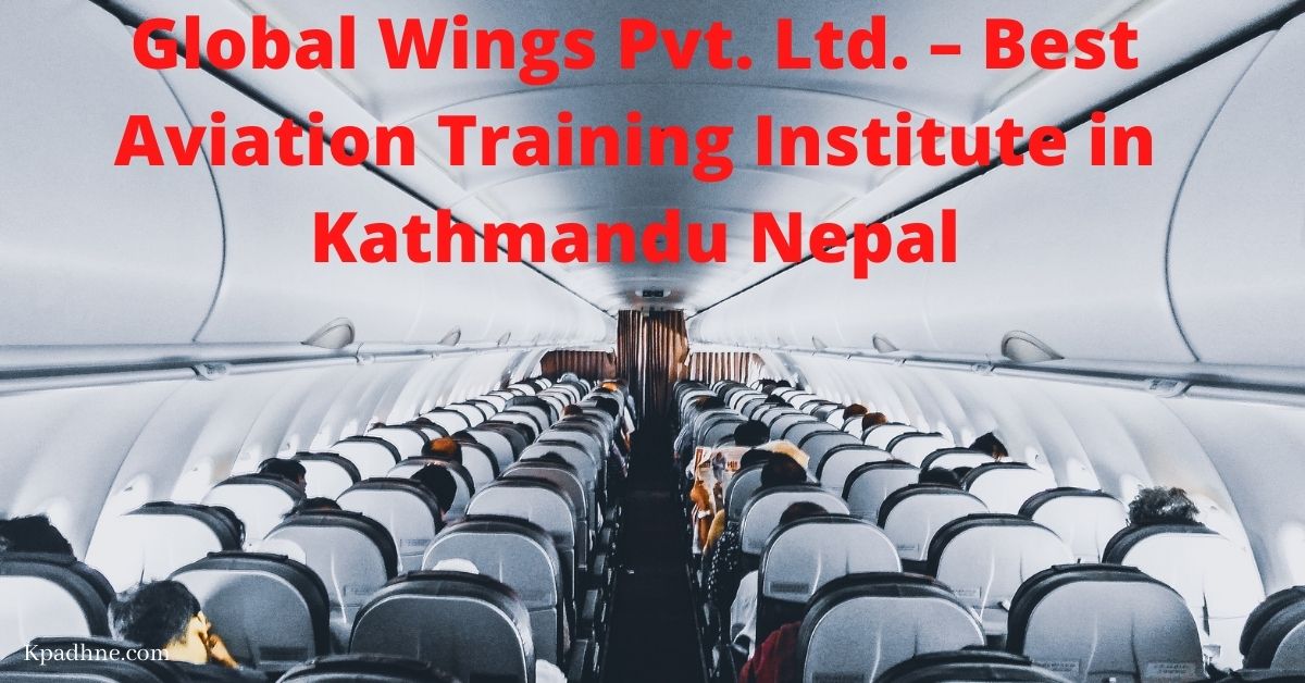 Global Wings Pvt. Ltd. – Best Aviation: Flight Attendant/Cabin Crew/Air Hostess Training Institute in Kathmandu Nepal