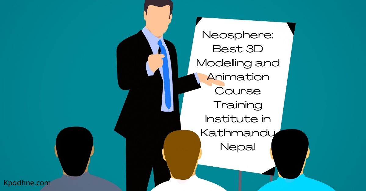 Neosphere: Best 3D Modelling and Animation Course Training Institute in Kathmandu Nepal