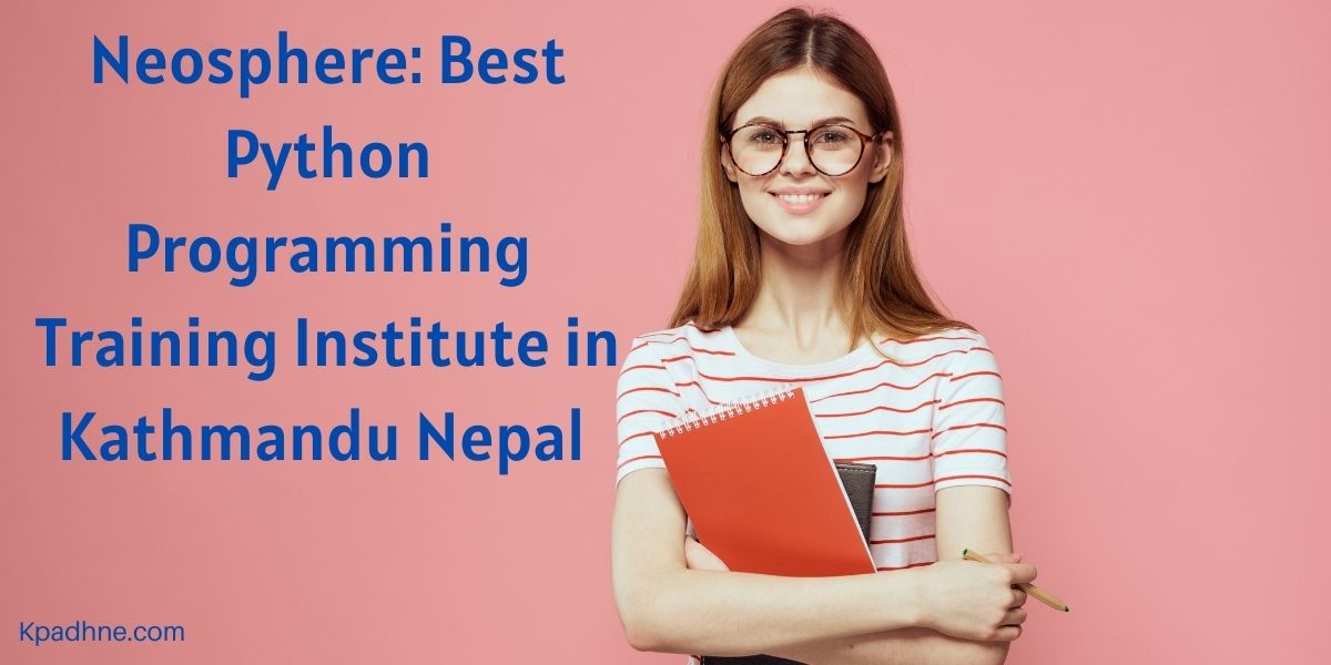 Neosphere: Best Python Programming Training Institute in Kathmandu Nepal – A Case Study