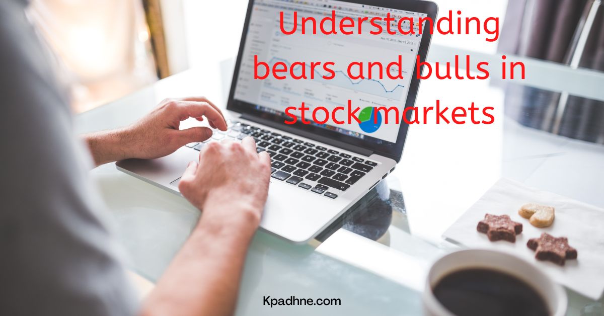 Understanding bear and bull in stock markets