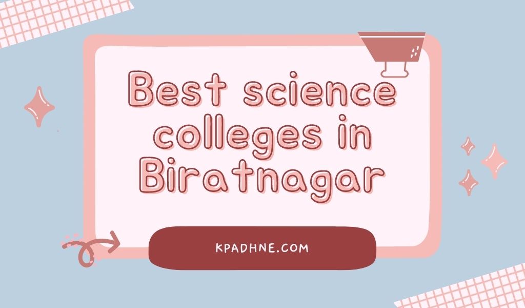 Are you trying to find the best science colleges in Biratnagar, Nepal? You can get a list of the Best Science Colleges in Biratnagar, Nepal, on our webest science colleges in Biratnagar